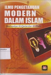 Image of ILMU PENGETAHUAN MODERN DALAM ISLAM BERDASARKAN AL-QUR`AN DAN AL-HADIS