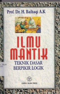 Image of ILMU MANTIK ; TEKNIK DASAR BERPIKIR LOGIKA