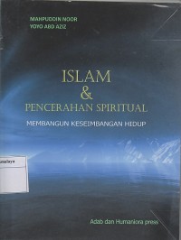 Image of ISLAM & PENCERAHAN SPIRITUAL ; MEMBANGUN KESEIMBANGAN HIDUP