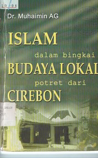 Image of ISLAM DALAM BINGKAI BUDAYA LOKAL POTRET DARI CIREBON