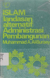 Image of ISLAM LANDASAN ALTERNATIF ; ADMINISTRASI PEMBANGUNAN