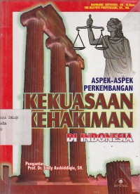 Image of ASPEK-ASPEK PERKEMBANGAN KEKUASAAN KEHAKIMAN DI INDONESIA
