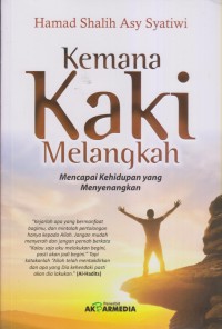 Image of KEMANA KAKI MELANGKAH MENCAPAI KEHIDUPAN YANG MENYENANGKAN