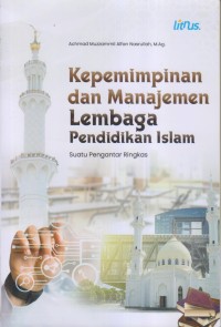 Image of KEPEMIMPINAN DAN MANAJEMEN LEMBAGA PENDIDIKAN ISLAM