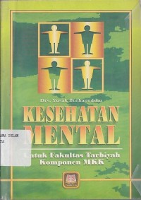 Image of KESEHATAN MENTAL UNTUK FAKULTAS TARBIYAH KOMPONEN MKK