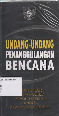 Image of UNDANG-UNDANG PENANGGULANGAN BENCANA ( UU RI NO. 24 TH.2007 )