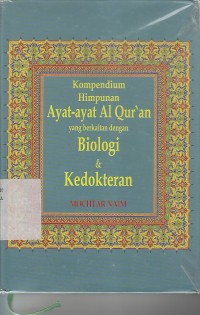 Image of KOMPENDIUM HIMPUNAN AYAT-AYAT AL-QUR`AN Yang berkaitan denagn Biologi & Kedokteran