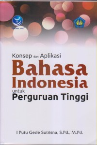 Image of KONSEP DAN APLIKASI BAHASA INDONESIA UNTUK PERGURUAN TINGGI