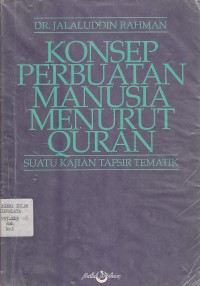 Image of KONSEP PERBUATAN MANUSIA MENURUT QURAN (SUATU KAJIAN TAFSIR TEMATIK)