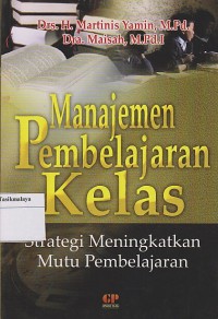 Image of MANAJEMEN PEMBELAJARAN KELAS ; STRATEGI MENINGKATKAN MUTU PEPBELAJARA