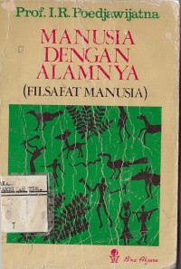 Image of MANUSIA DENGAN ALAMNYA (Filsafat Manusia)