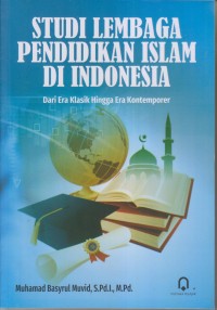 Image of STUDI LEMBAGA PENDIDIKAN DI INDONESIA
DARI ERA KLASIK HINGGA ERA KONTEMPORER
