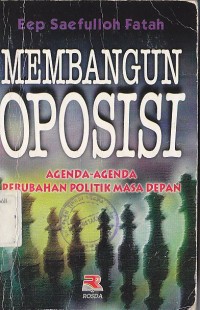 Image of MEMBANGUN OPOSISI (AGENDA-AGENDA PERUBAHAN POLITIK MASA DEPAN)
