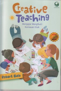 Image of CREATIVE TEACHING MENGAJAR MENGIKUTI KEMAUAN OTAK
