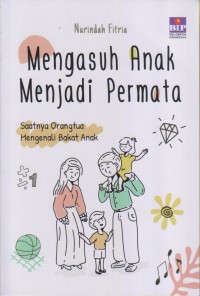 Image of MENGASUH ANAK MENJADI PERMATA