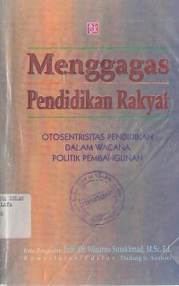 Image of MENGGAGAS PENDIDIKAN RAKYAT (OTOSENTRISITAS PENDIDIKAN DALAM WACANA POLITIK PEMBANGUNAN)