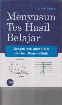 Image of MENYUSUN TES HASIL BELAJAR ; DENGAN TEORI UJIAN KLASIK DAN TEORI RESPONSI BUTIR