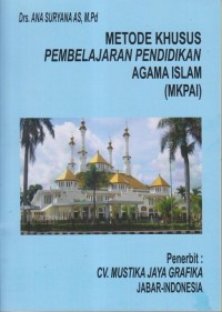 Image of METODE KHUSUS PEMBELAJARAN PENDIDIKAN  AGAMA ISLAM (MKPAI)