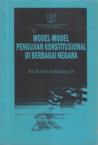 Image of MODEL-MODEL PENGUJIAN KONSTITUSIONAL DI BERBAGAI NEGARA