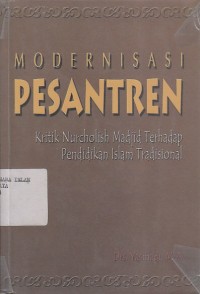 Image of MODERNISASI PESANTREN KTRITIK NURCHOLISH MADJID TERHADAP PENDIDIKAN ISLAM TRADISIONAL