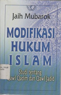Image of MODIFIKASI HUKUM ISLAM ; Studi tentang Qawl qadim dan qawl Jadid