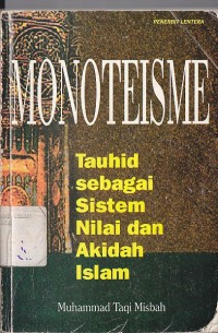 Image of MONOTEISME (TAUHID SEBAGAI SISTEM NILAI DAN AKIDAH ISLAM)