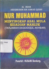 Image of NUR MUHAMMAD MENYINGKAP ASAL MULA KEJADIAN MAHLUK (TARJAMAH DAQOOIQUL AKHBAR)