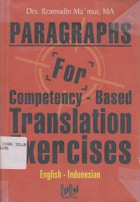Image of PARAGRAPHS FOR COMPETENCY - BASED TRANSLATION EXERCISES ; ENGLISH - INDONESIAN