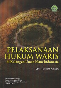 Image of PELAKSANAAN HUKUM WARIS DI KALANGAN UMAT ISLAM INDONESIA