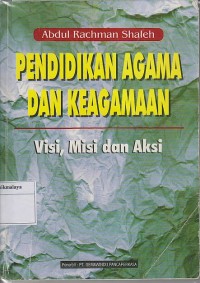Image of PENDIDIKAN AGAMA DAN KEAGAMAAN ; VISI, MISI DAN AKSI