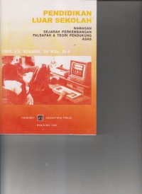 Image of PENDIDIKAN LUAR SEKOLAH ; WAWASAN DEJARAH PERKEMBANGAN FALSAFAH & TEORI PENDUKUNG ASAS