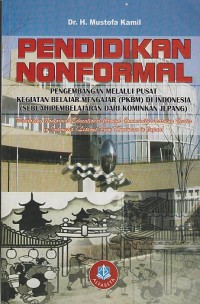 Image of PENDIDIKAN NONFORMAL ; PENGEMBANGAN MELALUI PUSAT KEGIATAN BELAJAR ( PKBM ) DI INDONESIA