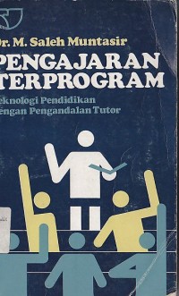 Image of PENGAJARAN TERPROGRAM (TEKNOLOGI PENDIDIKAN DENGAN PENGANDALAN TUTOR)