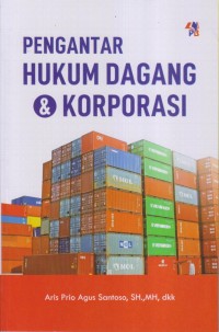 Image of PENGANTAR HUKUM DAGANG & KORPORASI