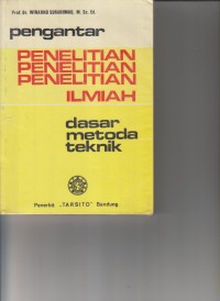 Image of PENGANTAR PENELITIAN ILMIAH; DASAR , METODE , TEKNIK