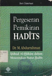 Image of PERGESERAN PEMIKIRAN HADIST (Ijtihad Al-Hakim dalam menentukan Status Hadist)