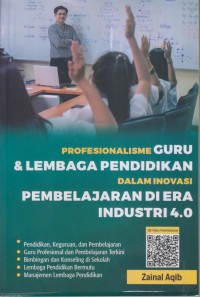 Image of PROFESIONALISME GURU & LEMBAGA PENDIDIKAN DALAM INOVASI PEMBELAJARAN DI ERA INDUSTRI 4.0
