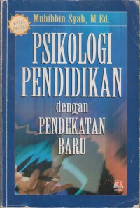 Image of PSIKOLOGI PENDIDIKAN DENGAN PENDEKATAN BARU