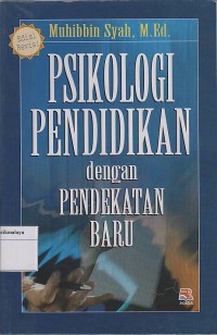Image of PSIKOLOGI PENDIDIKAN DENGAN PENDEKATAN BARU