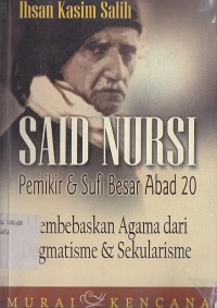 Image of SAID NURSI PEMIKIR & SUFI BESAR ABAD 20 MEMBBEBASKAN AGAMA DARI DOGMATISME & SEKULARISME