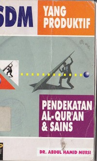 Image of SDM YANG PRODUKTIF (PENDEKATAN AL-QUR'AN & SAINS)