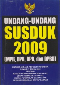 Image of UNDANG-UNDANG SUSDUK 2009 (MPR , DPR , DPD , DAN DPRD)