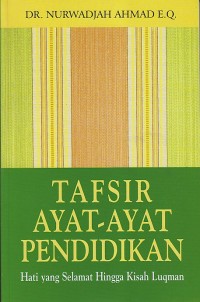 Image of TAFSIR AYAT-AYAT PENDIDIKAN :Hati Yang Selamat Hingga Kisah Luqman