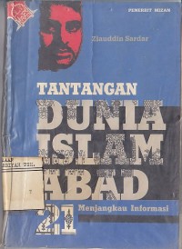 Image of TANTANGAN DUNIA ISLAM ABAD 21 (MENJANGKAU INFORMASI)