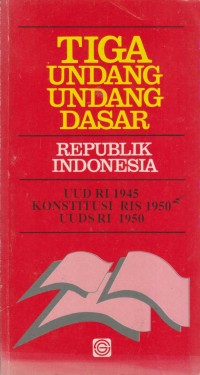 Image of TIGA UNDANG-UNDANG DASAR REPUBLIK INDONESIA