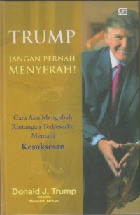 Image of JANGAN MENYERAH
(Cara Aku Mengubah Rintangan Terbesarku menjadi sukses)