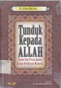 Image of TUNDUK KEPADA ALLAH (FUNGSI DAN PERAN DALAM KEHIDUPAN MANUSIA)