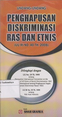 Image of UNDANG-UNDANG PENGHAPUSAN DISKRIMINASI RAS DAN ETNIS ( UU RI No. 40 Th.200 )