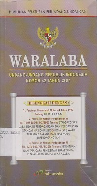 Image of HIMPUNAN PERATURAN PERUNDANG-UNDANGAN WARALABA ( UU RI NO.24 TH.2007 )