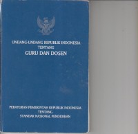 Image of UNDANG-UNDANG REPUBLIK INDONESIA TENTANG GURU DAN DOSEN ; TENTANG STANDAR NASIONAL PENDIDIKAN